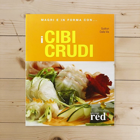 Book - Raw foods. Ed. illustrata - Dalla Via, Gudrun