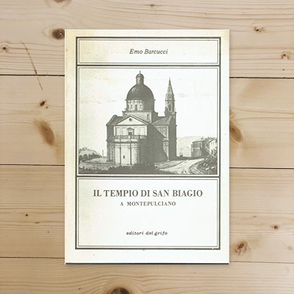 Book - The temple of San Biagio in Montepulciano - Barcucci, Emo