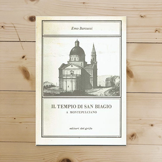 Book - The temple of San Biagio in Montepulciano - Barcucci, Emo