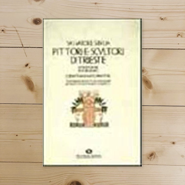 Book - Painters and sculptors of Trieste - Sibilia, Salvatore