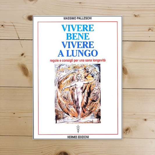 Book - Live Well, Live Long. Rules and advice for u - Palleschi, Massimo