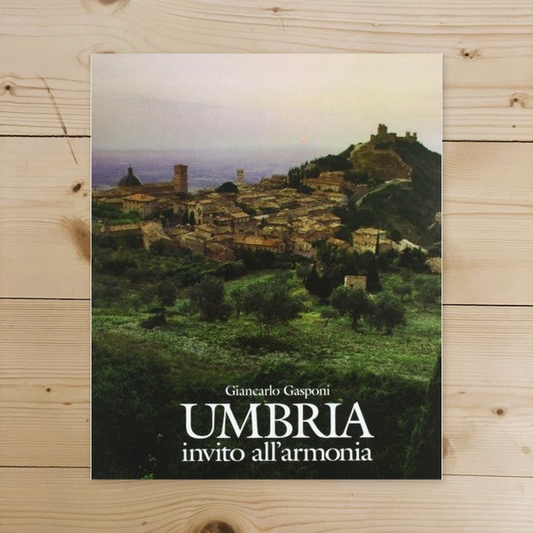 Book - Umbria. Invitation to harmony - Gasponi, Giancarlo