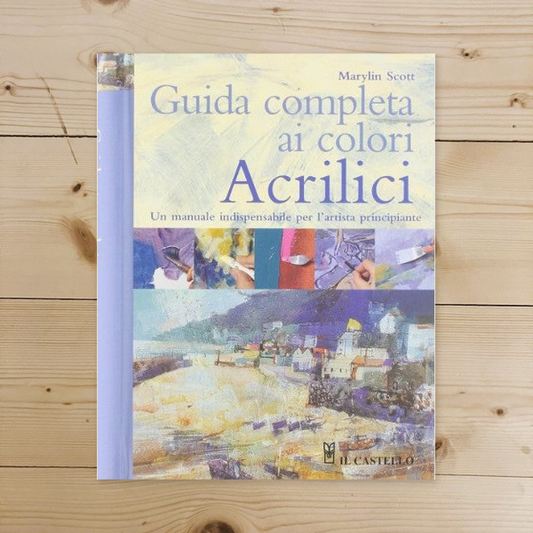 Book - Complete Guide to Acrylics - Scott, Marylin