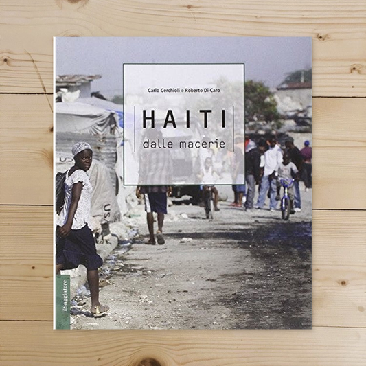 Libro - Haiti Dalle macerie Ediz illustrata - Cerchioli, Carlo