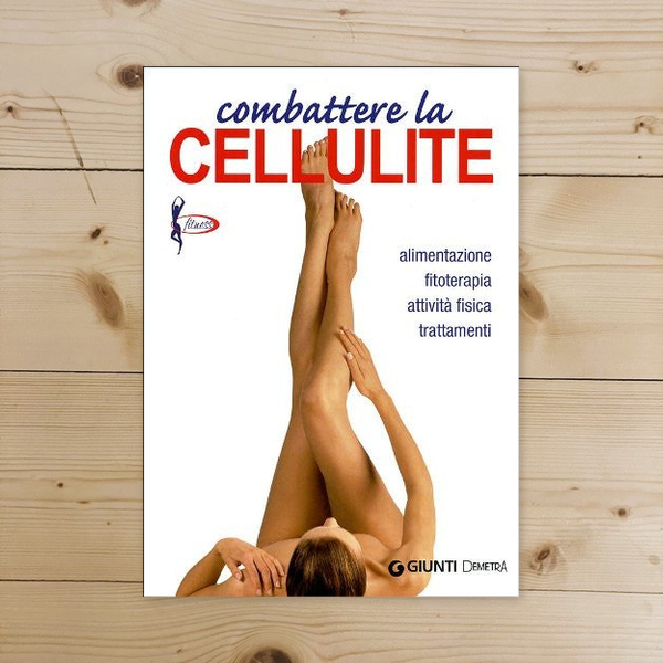 Book - Fighting cellulite. Food, phytotherapy, - Lecci, Elisa