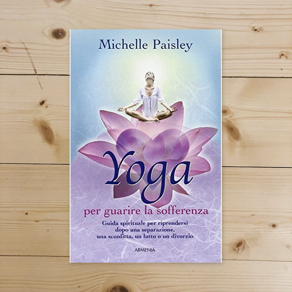 Book - Yoga to Heal Suffering - Paisley, Michelle