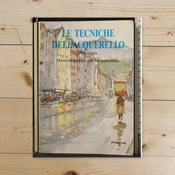 Libro - LE TECNICHE DELL'ACQUERELLO - Will, Goris