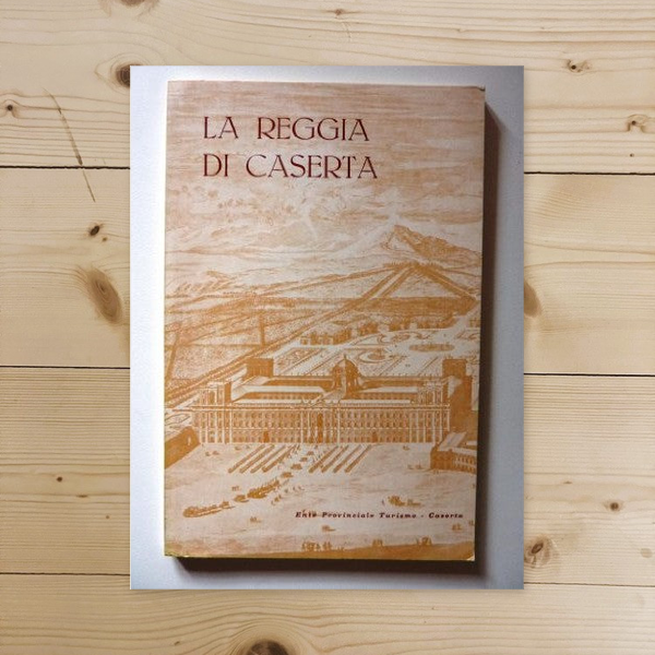 Libro - LA REGGIA DI CASERTA Testo di Felice De Filippis
