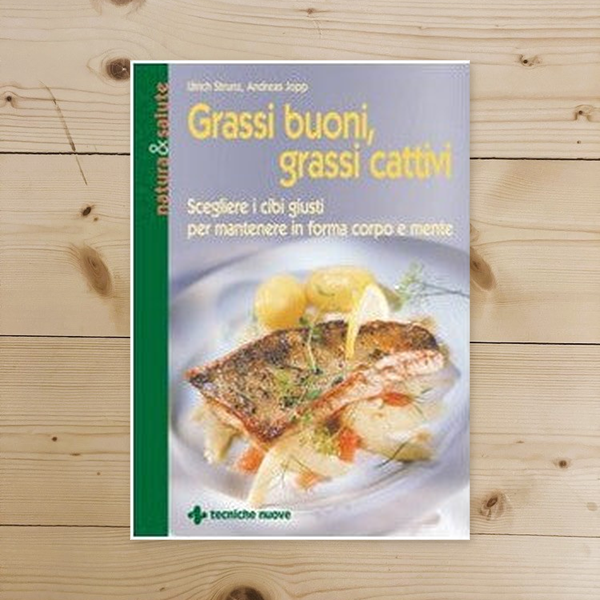 Libro - Grassi buoni, grassi cattivi Scegliere i ci - Strunz, Ulrich