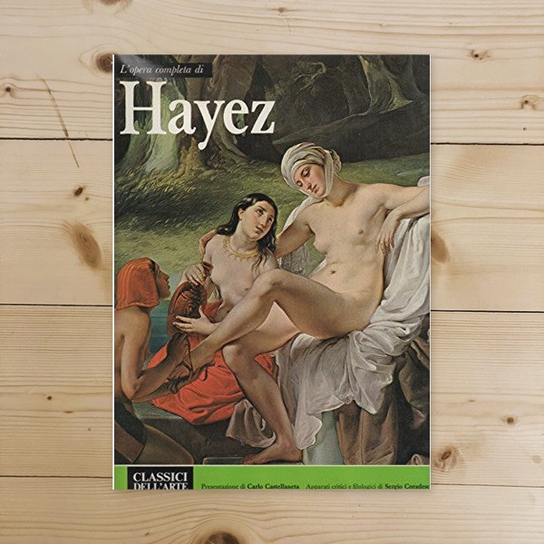 Libro - L'opera completa di Hayez - C.Castellaneta - S.Coradeschi