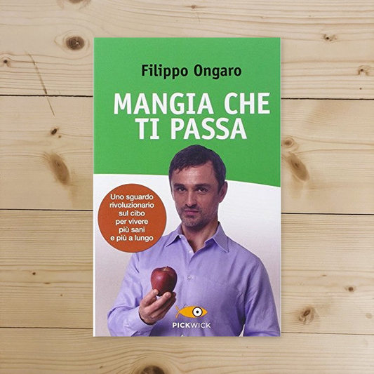 Libro - Mangia che ti passa Uno sguardo rivoluzion - Ongaro, Filippo