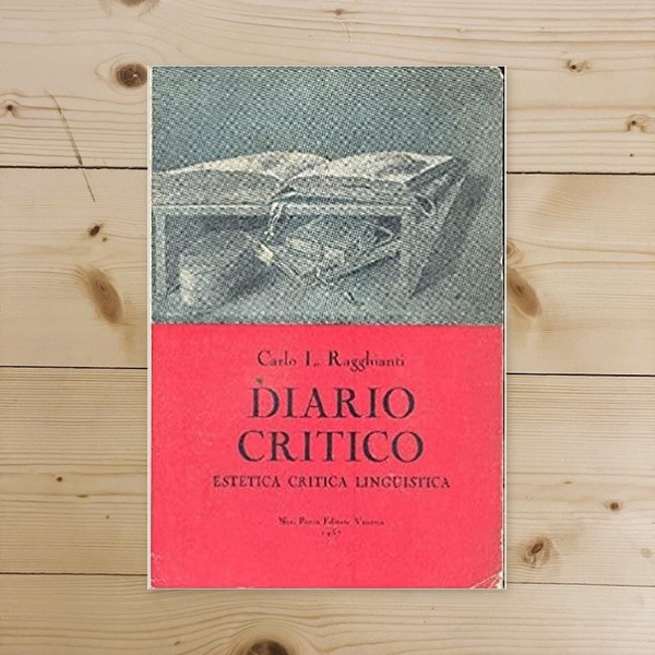 Libro - Diario critico - RAGGHIANTI C L - Ragghianti C. L.