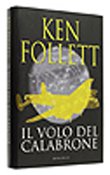 Libro - IL VOLO DEL CALABRONE. Romanzo. - ken follett