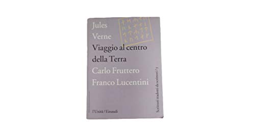 Viaggio al Centro della Terra, Verne, TRAD. FRUTTERO E LUCENTINI, L'UNITA'