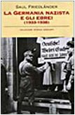 Libro - La Germania nazista e gli ebrei: 1 - Friedländer, Saul