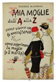 Libro - MIA MOGLIE DALL'A ALLA Z. Mio piccolo Larousse ovvero Dizionario dei mal