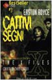 Libro - X-Files. Cattivi segni - Royce, Easton