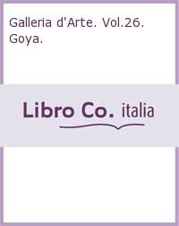 Libro - Galleria d'Arte. Vol.26. Goya.