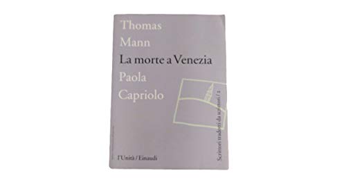 LA Morte A Venezia, T. Mann, TRAD. P. CAPRIOLO, L'UNITA'
