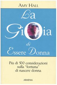 Libro - La gioia di essere donna - Hall, Amy