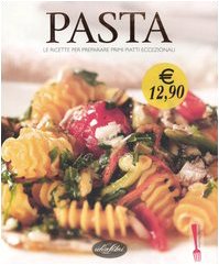 Book - Pasta. The recipes for preparing exceptional first courses. Ed. illustrates