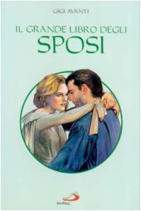 Libro - Il grande libro degli sposi - Avanti, G.