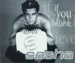 If You Believe/If You Believe - Sasha