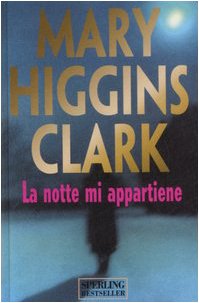 Libro - La notte mi appartiene - Higgins Clark, Mary
