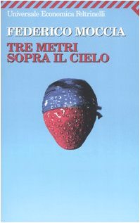 Libro - Tre metri sopra il cielo. Ediz. originale - Moccia, Federico