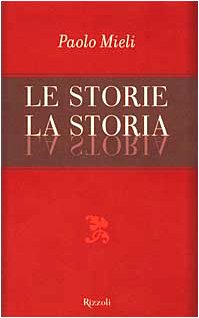 Libro - Le storie, la storia - Mieli, Paolo