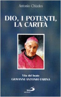 Libro - Dio, i potenti, la carità. Vita del beato Giovanni A - Chiades, Antonio