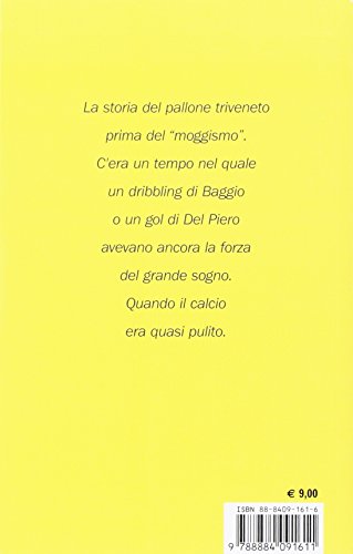 Libro - Il nordest ha fatto gol. Uomini e pallone: storie de - Refini, Maurizio