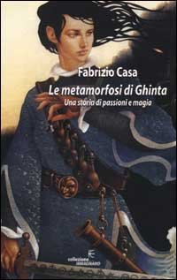 Libro - Le metamorfosi di Ghinta - Casa, Fabrizio