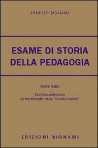 Libro - L'esame di storia della pedagogia: 1 - Bignami, Ernesto.