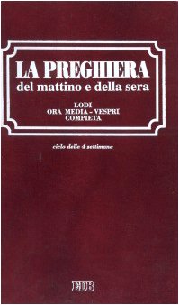 Libro - La preghiera del mattino e della sera. Lodi. Ora med - AA.VV.