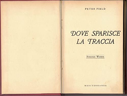 Libro - Dove sparisce la traccia, Peter Field