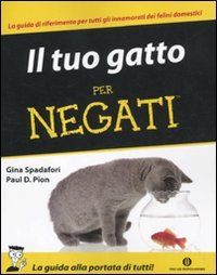 Libro - Il tuo gatto per negati - Spadafori, Gina