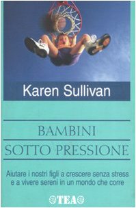 Libro - Bambini sotto pressione - Sullivan, Karen
