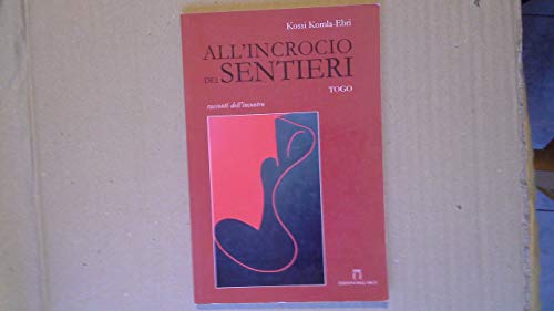 Libro - All'incrocio dei sentieri. I racconti dell'incontro - Komla-Ebri, Kossi