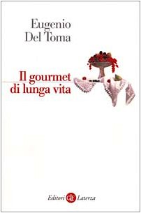 Book - The long life gourmet - Del Toma, Eugenio