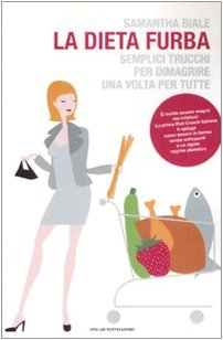 Libro - La dieta furba. Semplici trucchi per dimagrire una v - Biale, Samantha