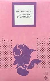 Libro - LE ORIGINI DI CATHLEEN CLUB DEGLI EDITORI 1975 - HUTCHINSON R. H.