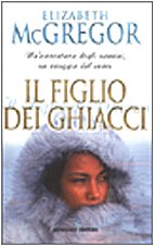 Libro - Il figlio dei ghiacci - McGregor, Elizabeth