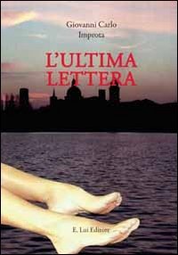 Libro - L'ultima lettera - Improta, Giovanni Carlo