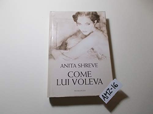 Libro - COME LUI VOLEVA MONDOLIBRI 2006 - SHREVE ANITA