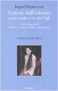 Libro - Lettera dall'inferno a mia madre e ai miei figli - Betancourt, Ingrid