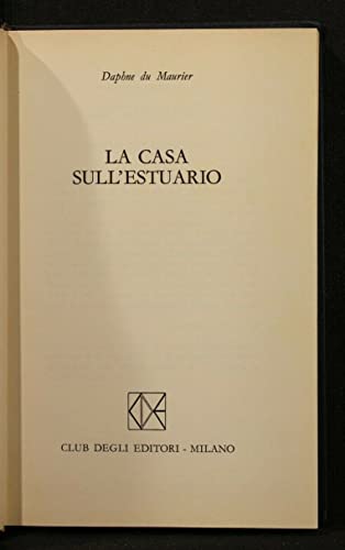 Libro - La casa sull'estuario. - Du Maurier, Daphne