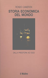 Libro - Storia economica del mondo. Dalla preistoria ad oggi - Cameron, Rondo