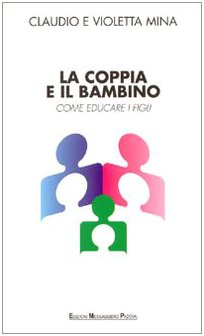 Libro - La coppia e il bambino. Come educare i figli - Mina, Claudio