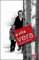 Libro - A vita vera - Troncon, Luigino